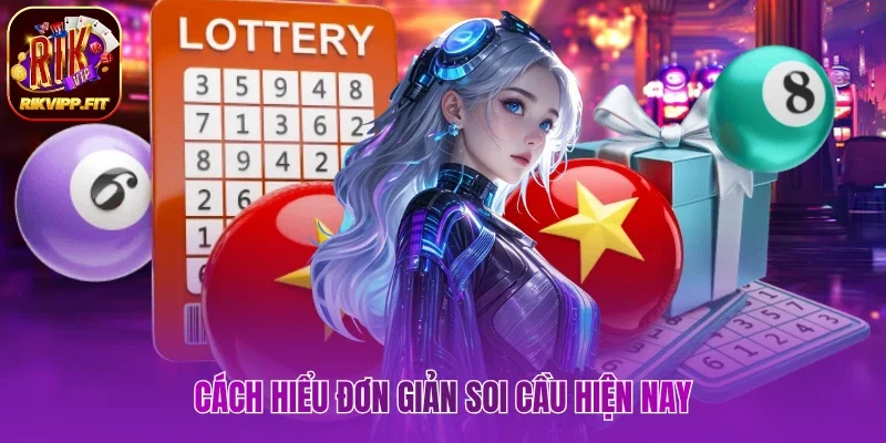 Cách hiểu đơn giản soi cầu hiện nay