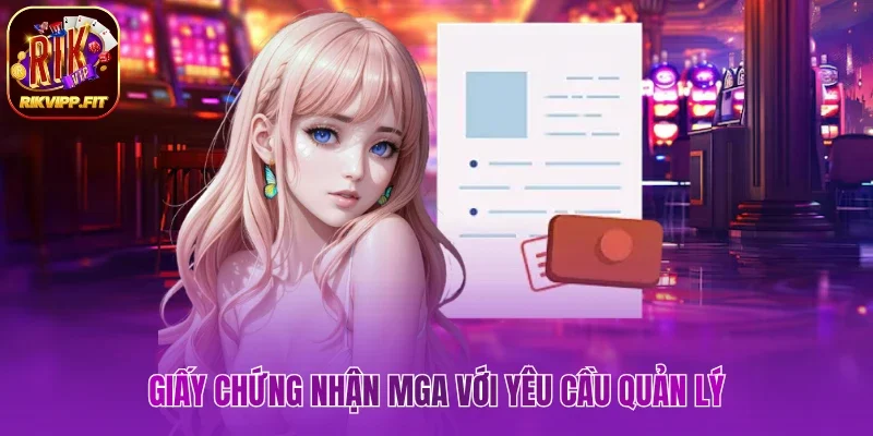 Giấy chứng nhận MGA với yêu cầu quản lý