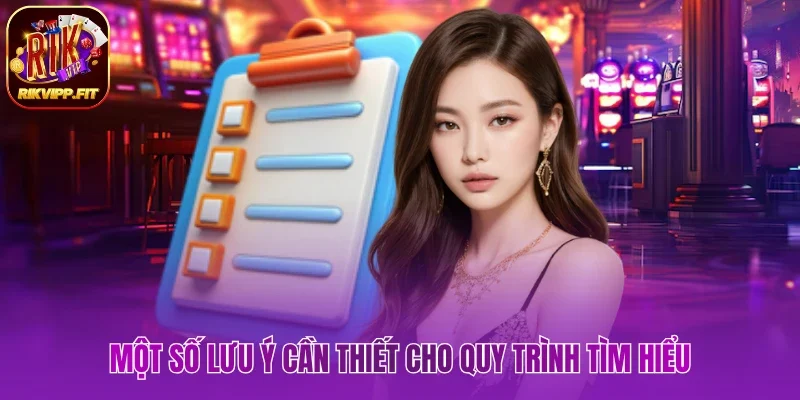 Một số lưu ý cần thiết cho quy trình tìm hiểu