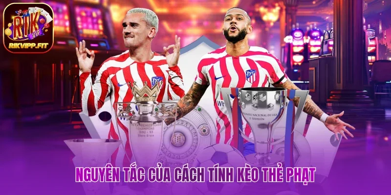 Nguyên tắc của cách tính kèo thẻ phạt