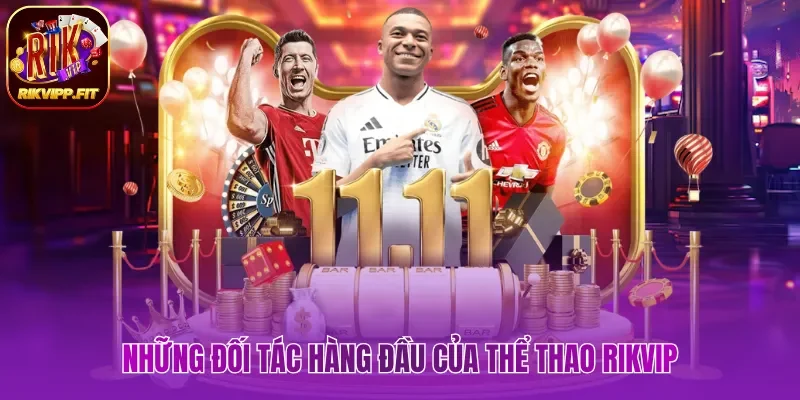 Những đối tác hàng đầu của thể thao Rikvip