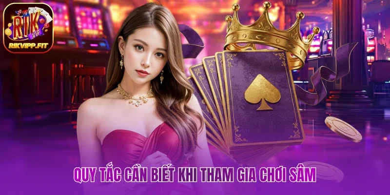 Quy tắc cần biết khi tham gia chơi sâm