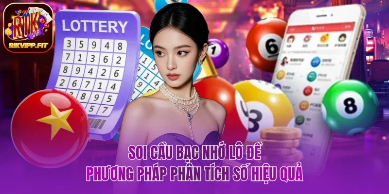 Soi cầu bạc nhớ lô đề