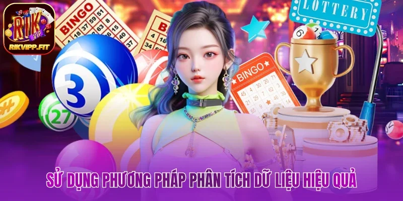 Sử dụng phương pháp phân tích dữ liệu hiệu quả