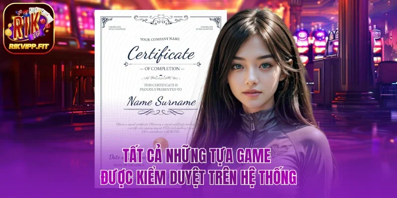 Tất cả những tựa game được kiểm duyệt trên hệ thống