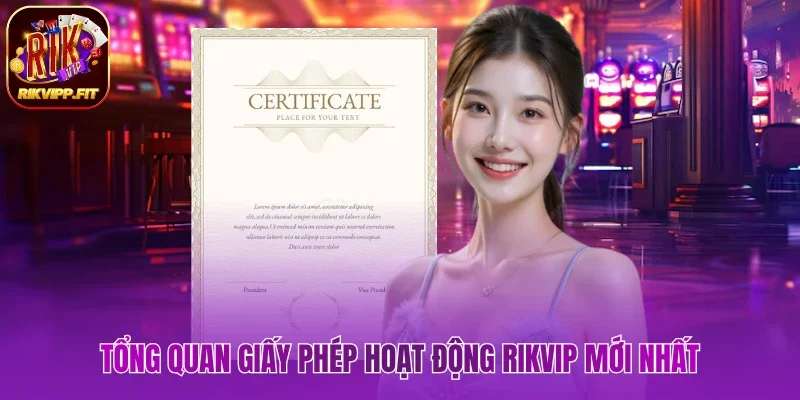 Tổng quan giấy phép hoạt động Rikvip mới nhất
